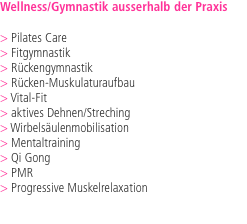 Wellness/Gymnastik ausserhalb der Praxis