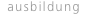 ausbildung