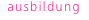 ausbildung