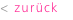 < zurück